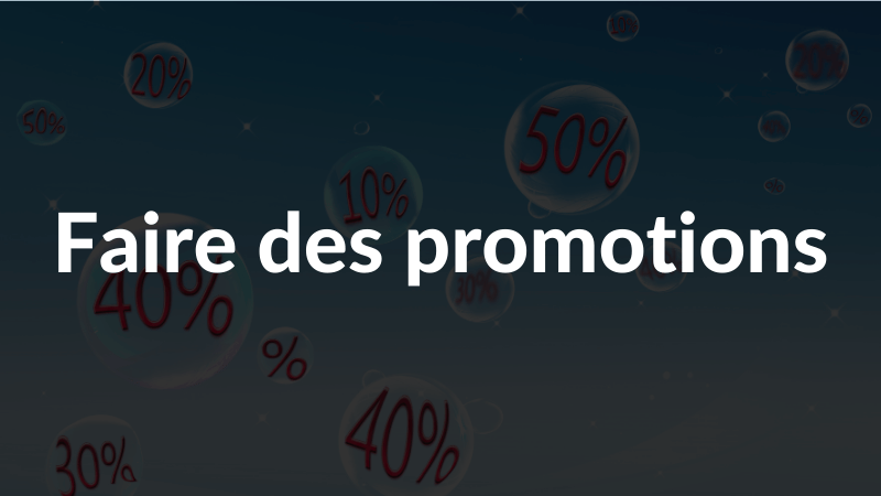 Faire des promotions