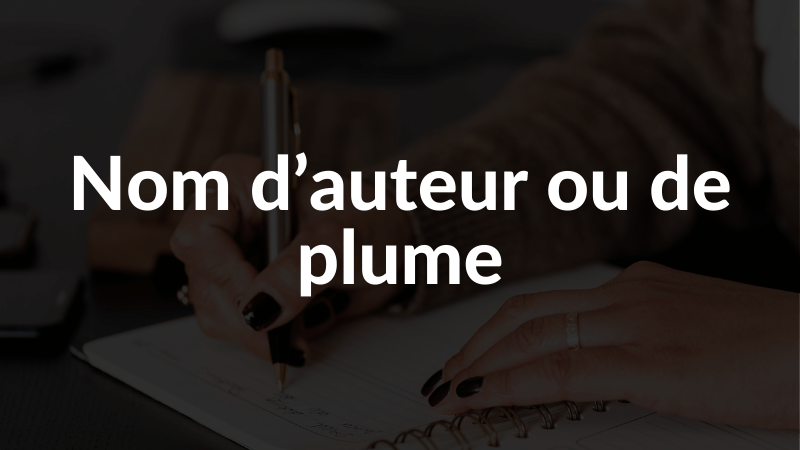 Nom d'auteur ou nom de plume ?